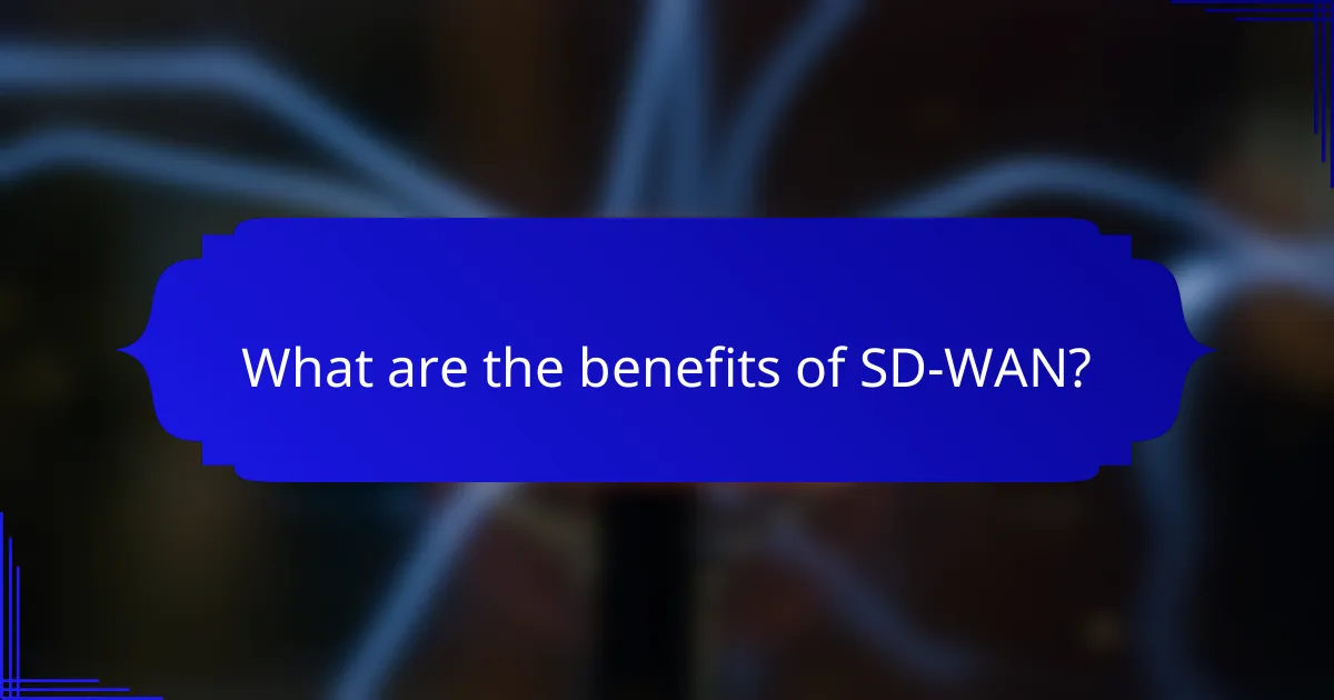 What are the benefits of SD-WAN?