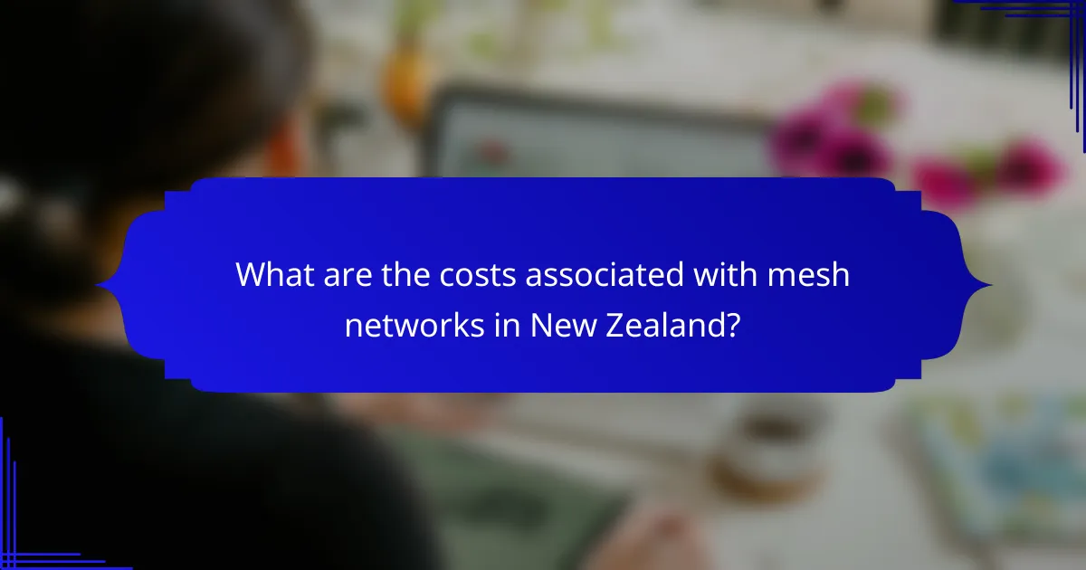 What are the costs associated with mesh networks in New Zealand?